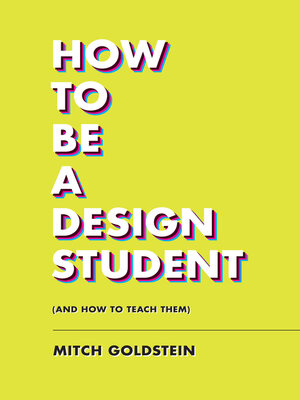 cover image of How to Be a Design Student (and How to Teach Them)